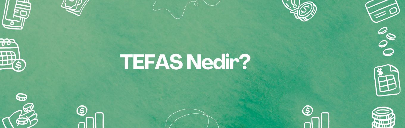 Tefas Nedir?